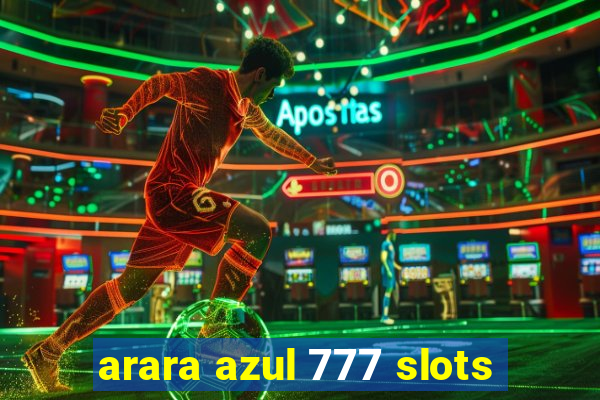 arara azul 777 slots