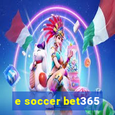 e soccer bet365