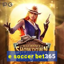 e soccer bet365