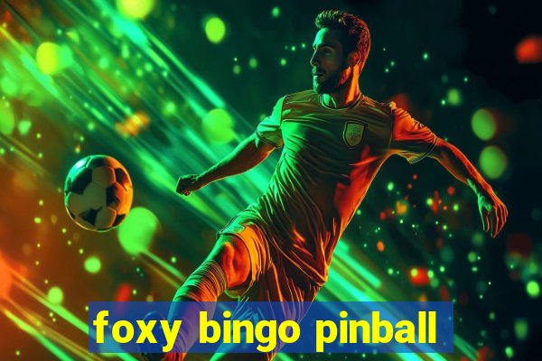 foxy bingo pinball