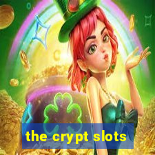 the crypt slots