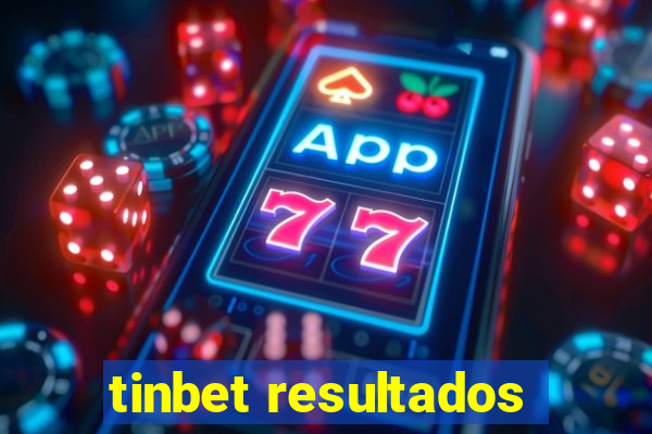 tinbet resultados