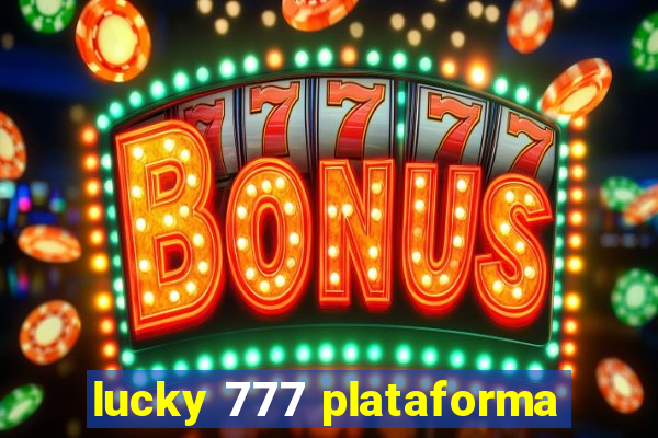 lucky 777 plataforma