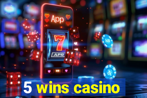 5 wins casino