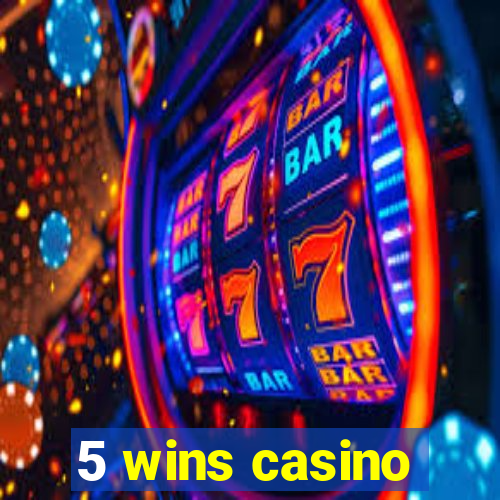 5 wins casino