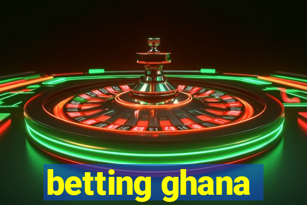 betting ghana