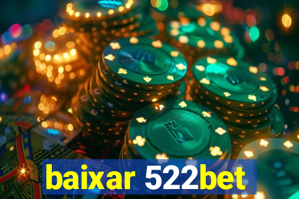 baixar 522bet