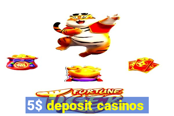 5$ deposit casinos