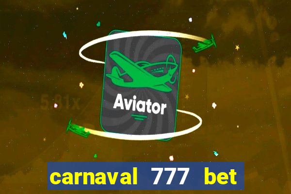 carnaval 777 bet paga mesmo