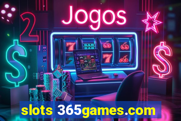 slots 365games.com