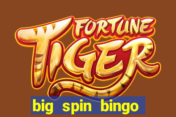 big spin bingo free bingo