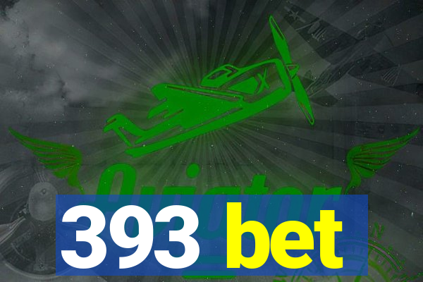 393 bet