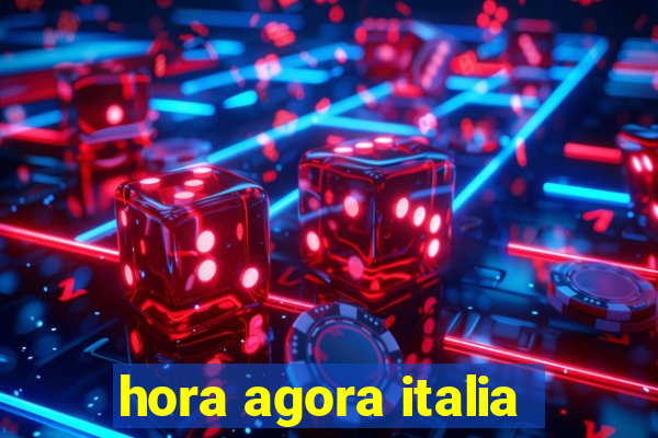 hora agora italia