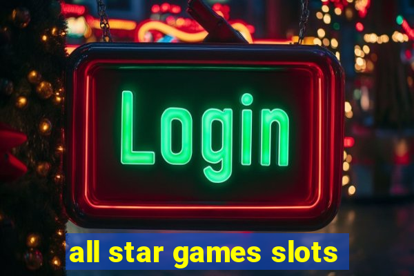 all star games slots