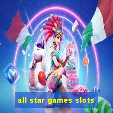 all star games slots