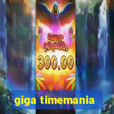 giga timemania