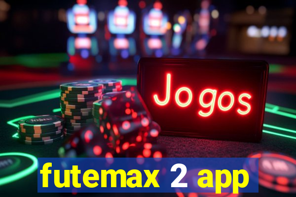 futemax 2 app