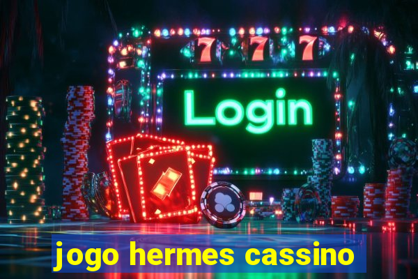 jogo hermes cassino