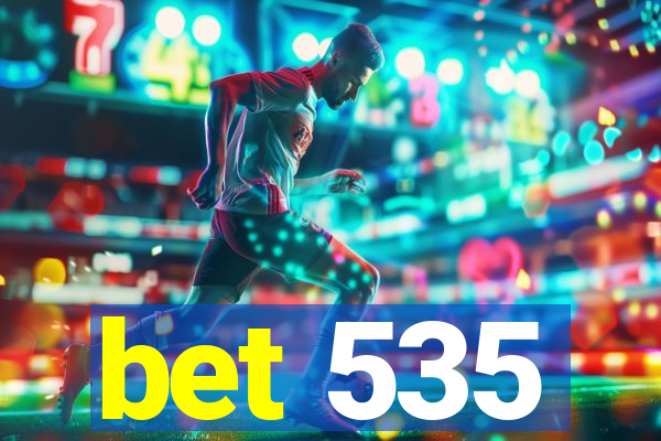 bet 535