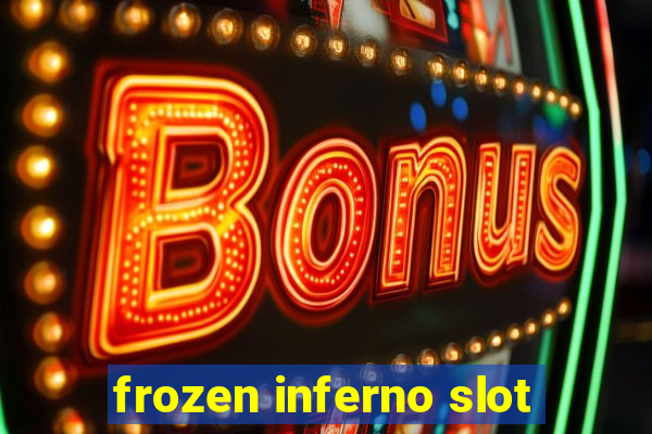 frozen inferno slot