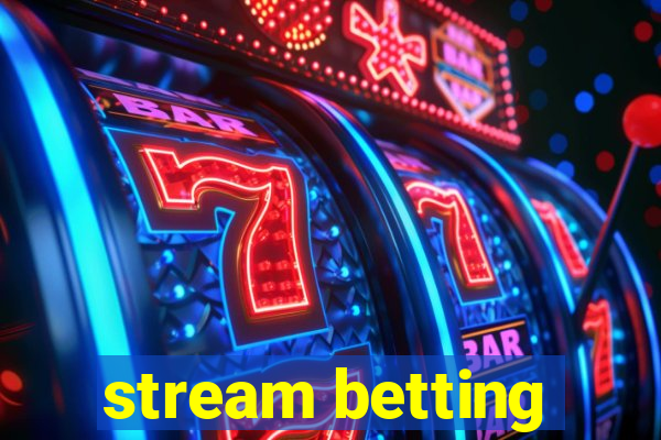 stream betting