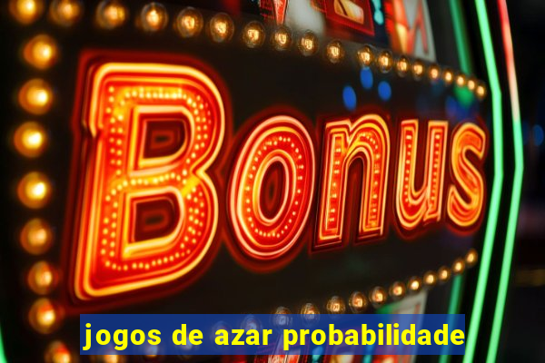 jogos de azar probabilidade