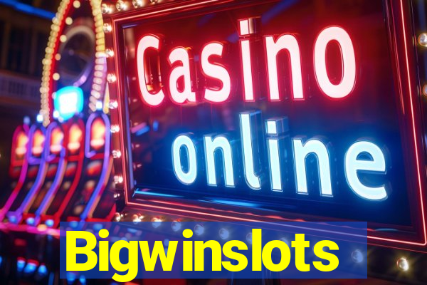 Bigwinslots