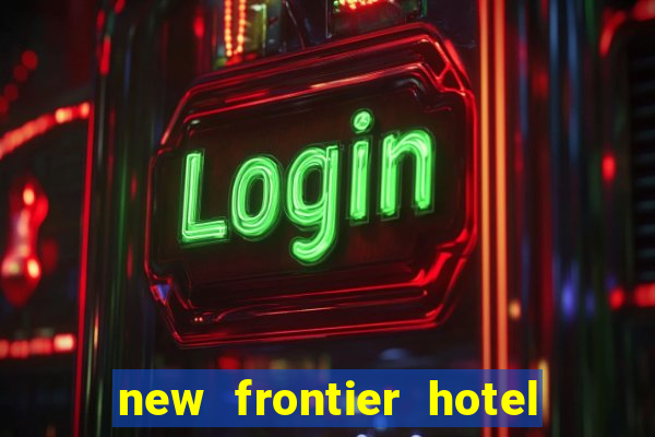 new frontier hotel and casino