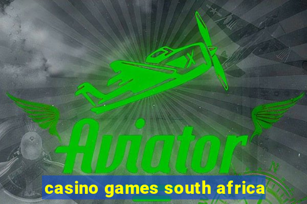 casino games south africa