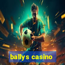 ballys casino