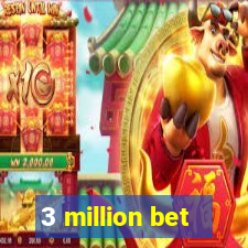 3 million bet