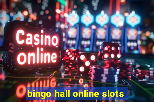 bingo hall online slots