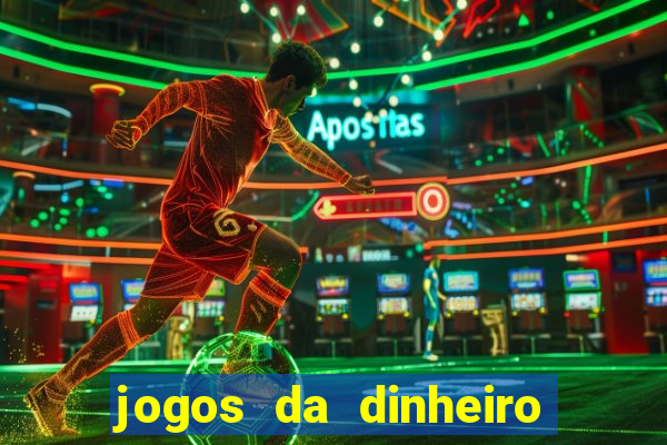 jogos da dinheiro de verdade