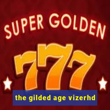 the gilded age vizerhd