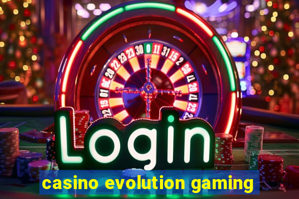 casino evolution gaming