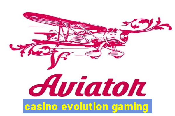 casino evolution gaming