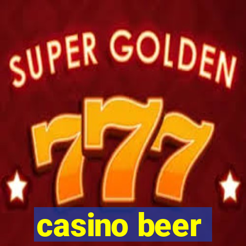 casino beer