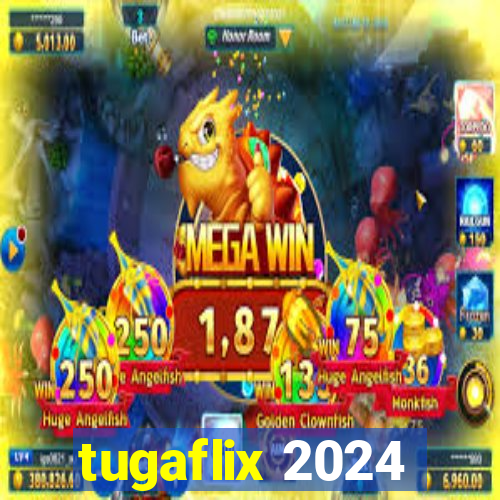 tugaflix 2024