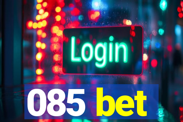 085 bet