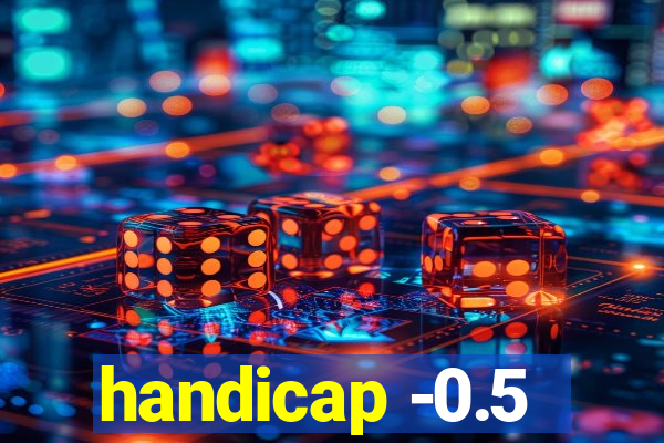 handicap -0.5