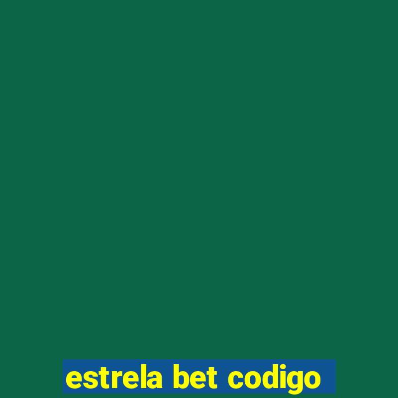 estrela bet codigo