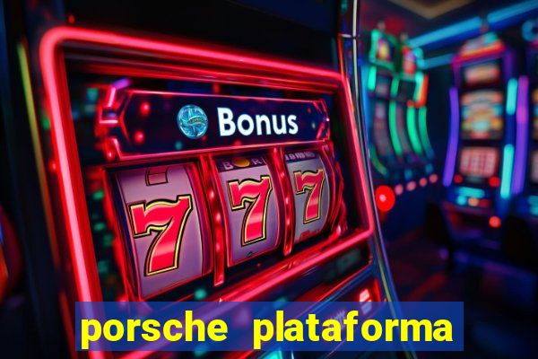 porsche plataforma de jogos