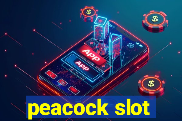 peacock slot