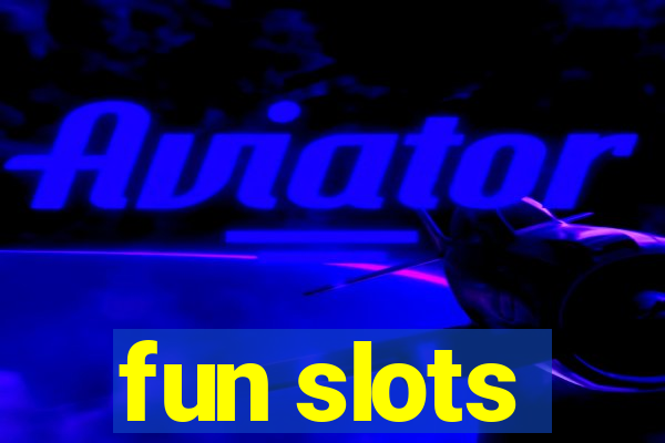 fun slots