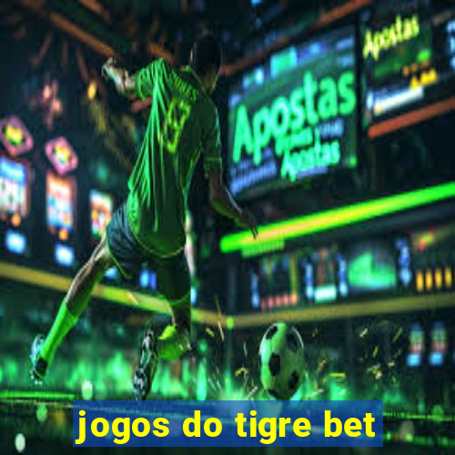 jogos do tigre bet