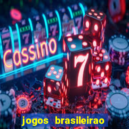 jogos brasileirao serie a