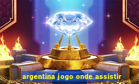 argentina jogo onde assistir