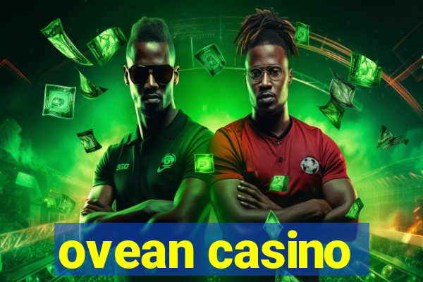 ovean casino