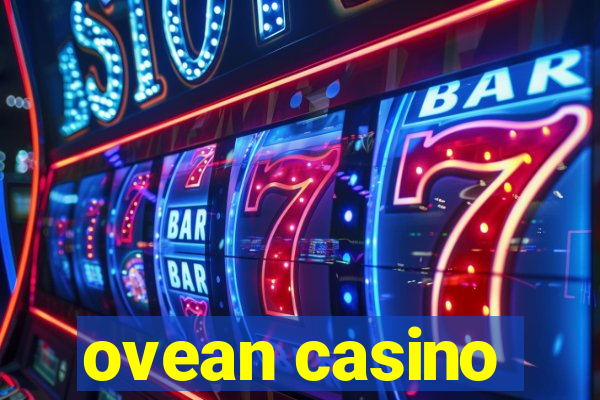 ovean casino