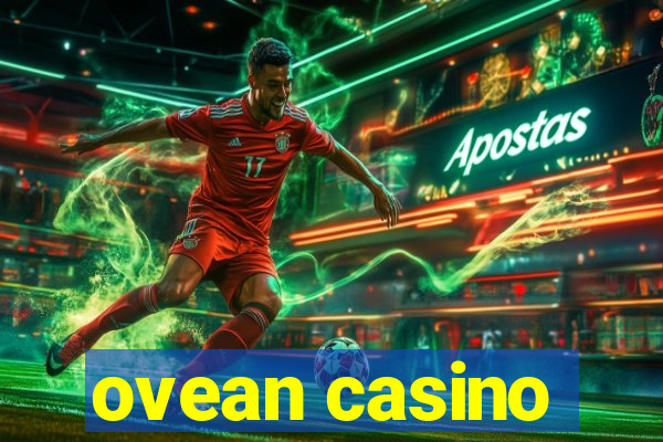 ovean casino